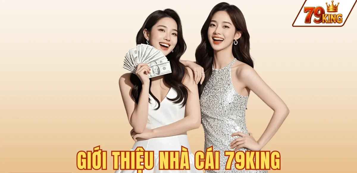 Giới thiệu 79KING Giới thiệu nhà cái 79KING - nền tảng cá cược trực tuyến giấy phép Costa Rica Gaming Authority